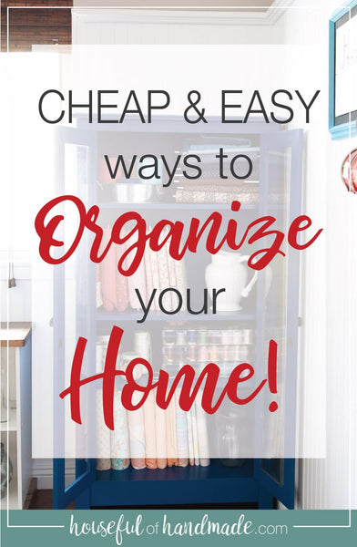 Cheap & Easy Ways to Organize Your Home